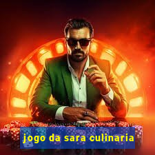 jogo da sara culinaria